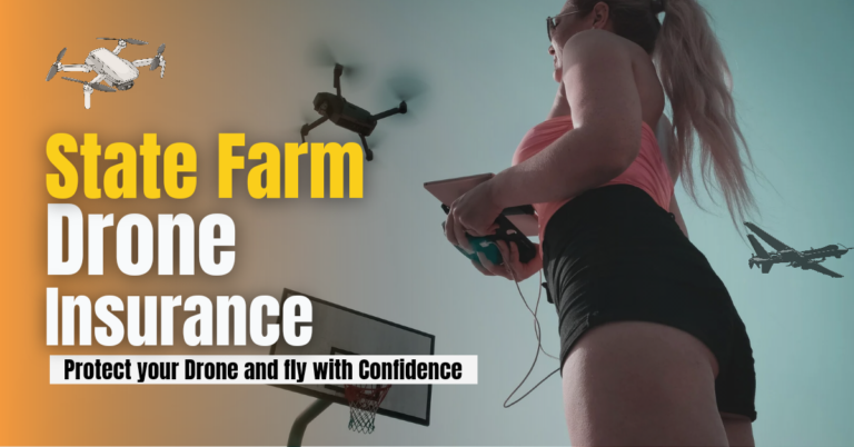 State Farm Drone Insurance Cost: Protect Your Drone and Fly with Confidence 2024